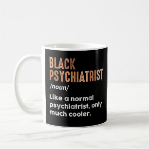 Black Psychiatrist Definition Funny Psychiatry Kaffemugg