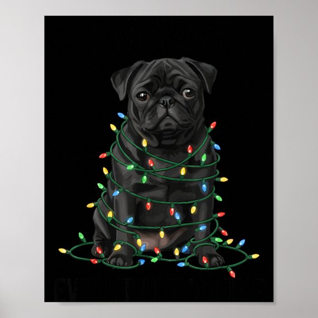 Black Pug Christmas I'm Fine Everything Is Fine  Poster (Framsidan)