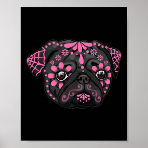 Black Pug Hundar Day of the dead Sugar Skull Hund Poster