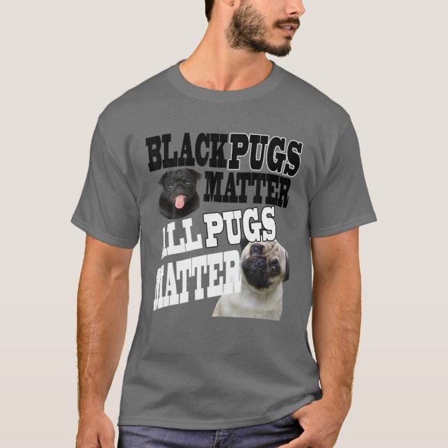 Black Pugs Matter All Pugs Matter Matter T Shirt (Framsida)