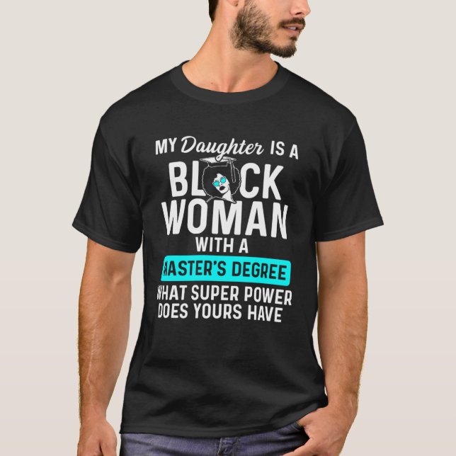 Black Queen Daughter Power Masters Graduation T Shirt (Framsida)