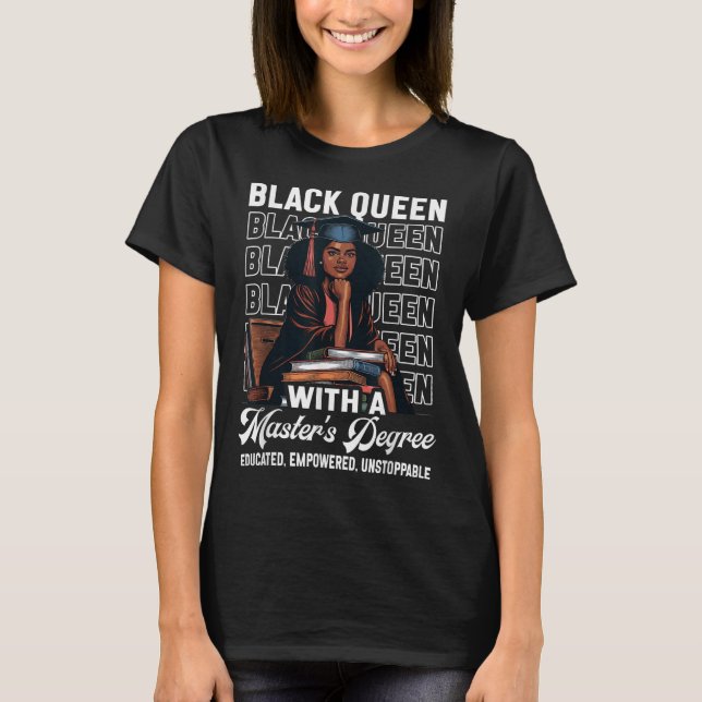 Black Queen Masters Degree Studenten Educated Mel T Shirt (Framsida)