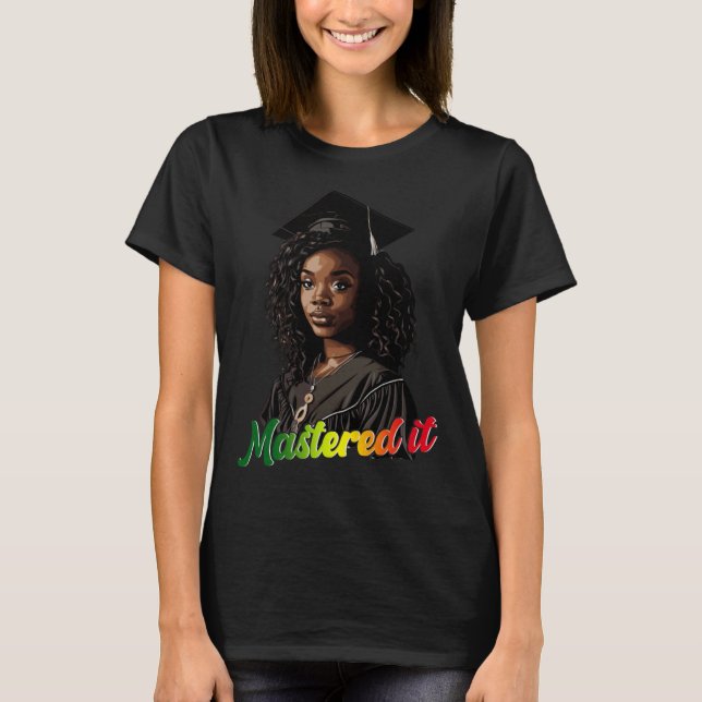 Black Queen Masters Graduation Girl Mastered It  1 T Shirt (Framsida)