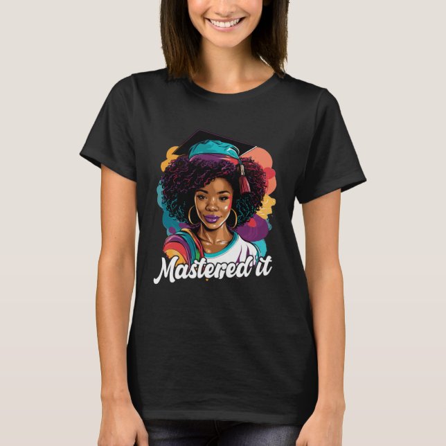 Black Queen Masters Graduation Girl Mastered It  2 T Shirt (Framsida)