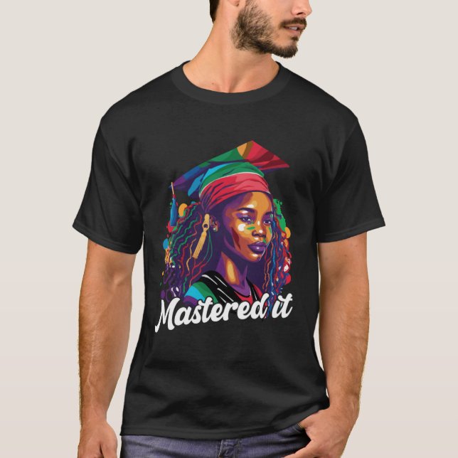 Black Queen Masters Graduation Girl Mastered It  3 T Shirt (Framsida)