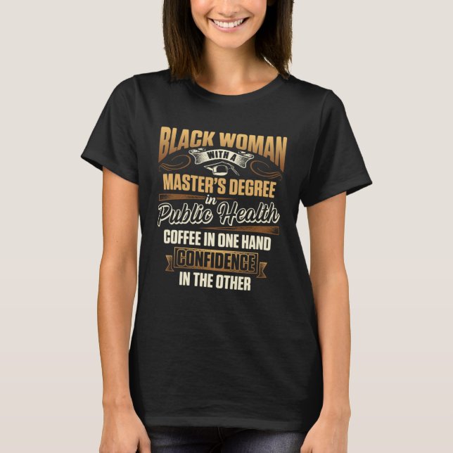 Black Queen MPH Public Health Proud Masters Gradua T Shirt (Framsida)