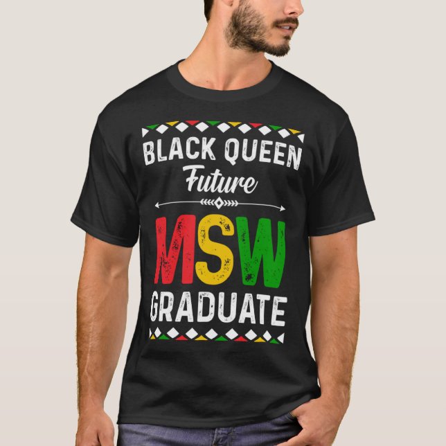 Black Queen MSW Social Work Grads Cap Masters Grad T Shirt (Framsida)