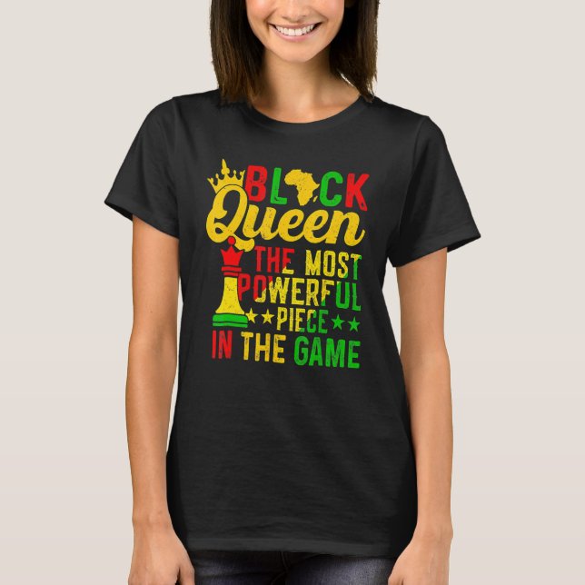 Black Queen The Most Powerful Piece Black History  T Shirt (Framsida)