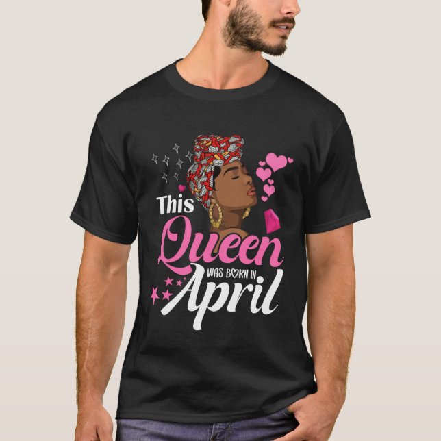 Black Queens April Girl This Queen was Born in Apr T Shirt (Framsida)