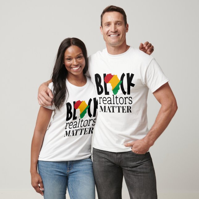 Black Realtors Matter - Black History T Shirt (Unisex)