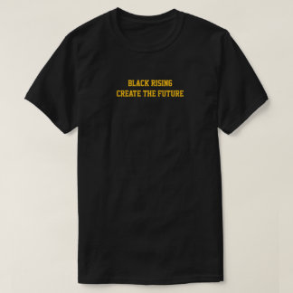 Black Rising skapa framtid t-shirt