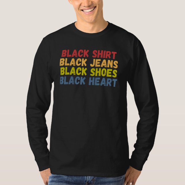 Black Shirt Black Jeans Black Shoes Black Heart 2 T Shirt (Framsida)