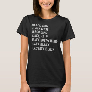 Black Skin Black Läppar Black Hair Statem T Shirt