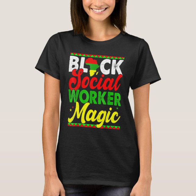 Black Social Worker Magic Black History Month Prou T Shirt (Framsida)