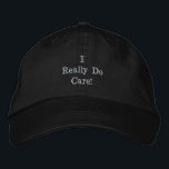 Black - Sport "I verkligen do care" Broderad Keps<br><div class="desc">Anpassadets lock. Njut av avslappnaden stil, visa din expertis, skapar någon le med ditt favorituttryck eller befordra ett företag. Du kanske bara har en dålig hårdag, rusar ut till ett snabbt misstag, eller bara kärlek som får dig att känna eller se... det finns många skäl att kasta på ditt favoritlock....</div>