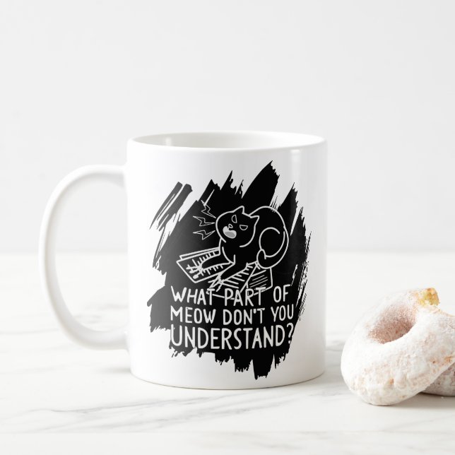 Black Stänk Funny Cat Quote Kaffemugg (Med munk)