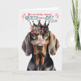 Black Tan Coonhound Queen for Day Funny Birthday Kort
