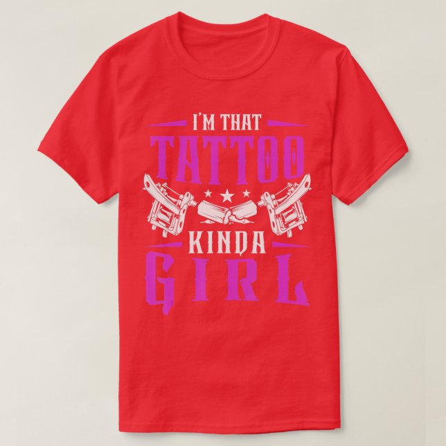Bläck Tattoo Artist Tattoo Kinda Girl T Shirt (Design framsida)