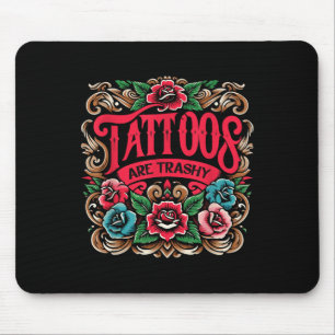 Bläck Tattoos Tattoos är Trashy Sarcasm Tattoo Musmatta