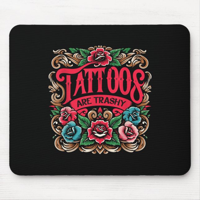 Bläck Tattoos Tattoos är Trashy Sarcasm Tattoo Musmatta (Framsidan)