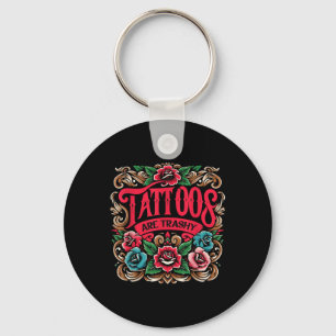Bläck Tattoos Tattoos är Trashy Sarcasm Tattoo Nyckelring