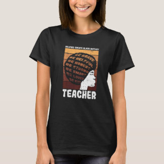 Black Teacher Educator African American Black Hist T Shirt