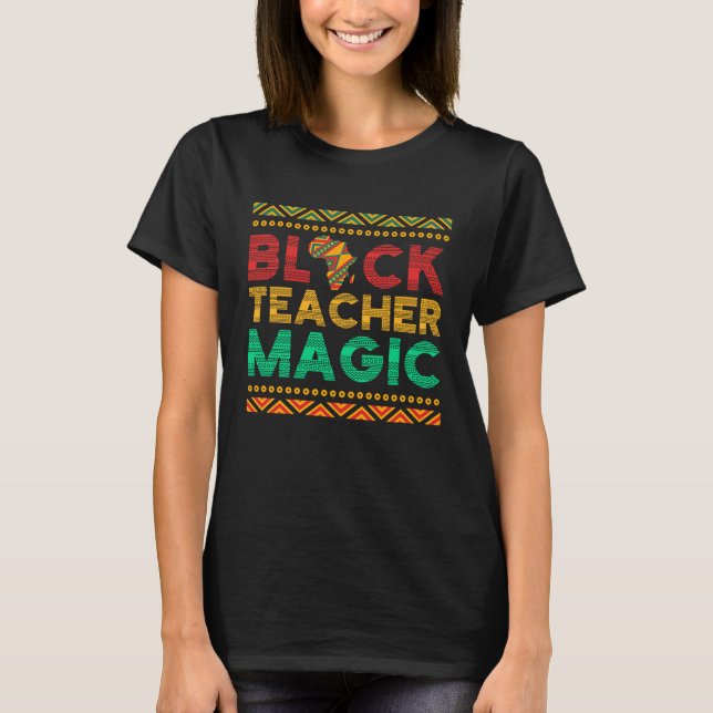 Black Teacher Magic African American Black Teacher T Shirt (Framsida)