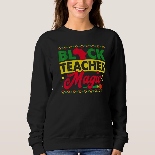 Black Teacher Magic African History Month Great Fo T Shirt (Framsida)