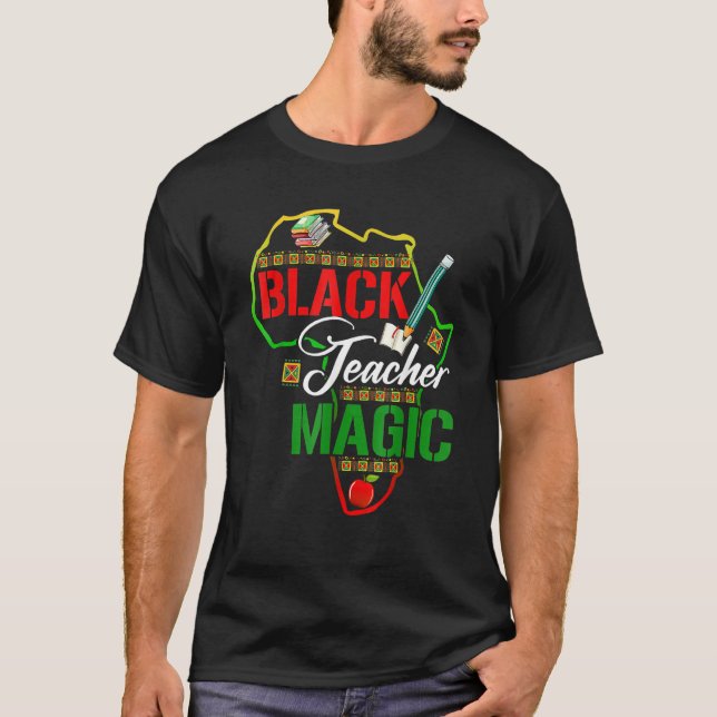 Black Teacher Magic African Pride Black History Mo T Shirt (Framsida)