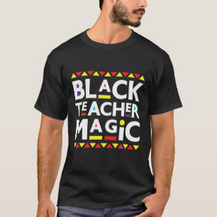 Black Teacher Magic Black History Month 2022 Afric T Shirt