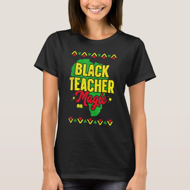 Black Teacher Magic Black History Month African Am T Shirt (Framsida)