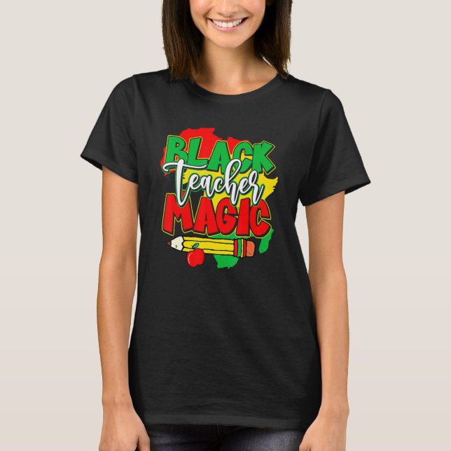 Black Teacher Magic Black History Month African Am T Shirt (Framsida)