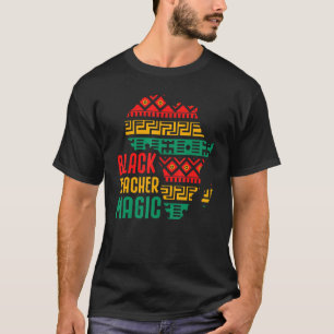 Black Teacher Magic Black History Month African Am T Shirt