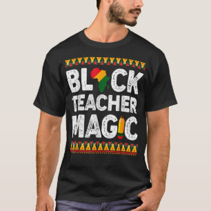 Black Teacher Magic Black History Month Afro Afric T Shirt