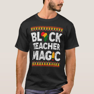 Black Teacher Magic Black History Month Afro Afric T Shirt