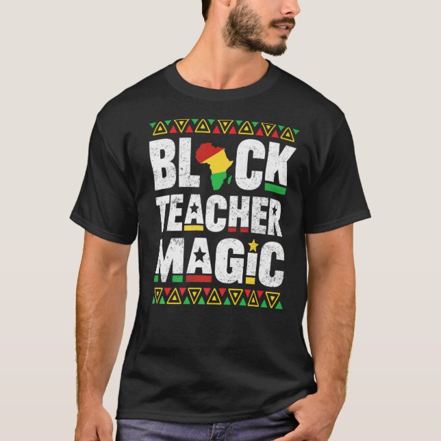 Black Teacher Magic Educator Teacher Black History T Shirt (Framsida)