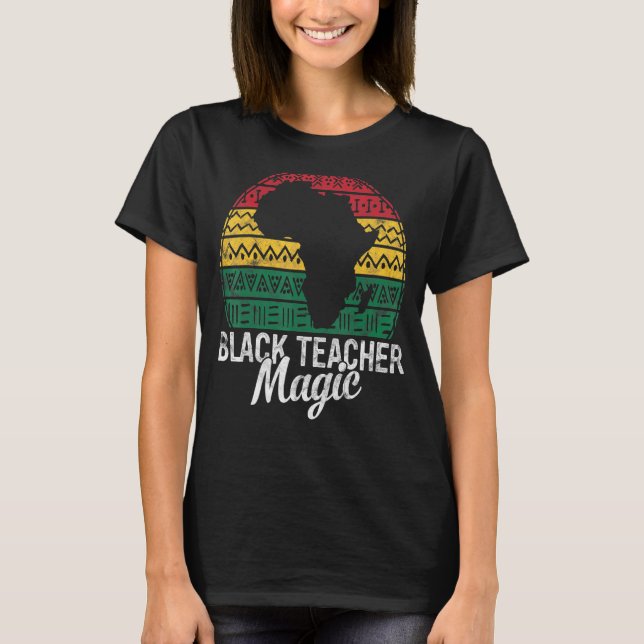 Black Teacher Magic Pride History Month Hbcu Educa T Shirt (Framsida)