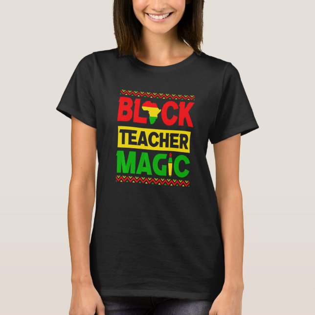 Black Teacher Magic Shirt Black History Pride Afri T (Framsida)