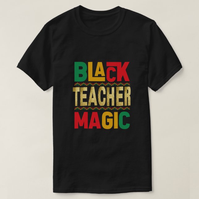 Black Teacher Magic T-Shirt - Honoring Black Histo (Design framsida)