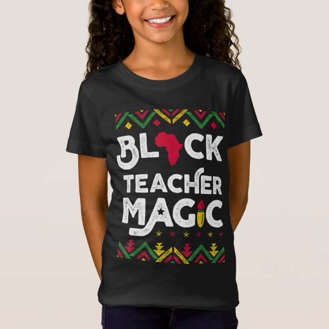 Black Teacher Magic Teacher Black History Månad T Shirt (Framsida)