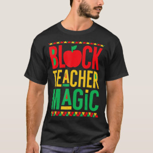 Black Teacher Magic Teacher Black History Mons T Shirt