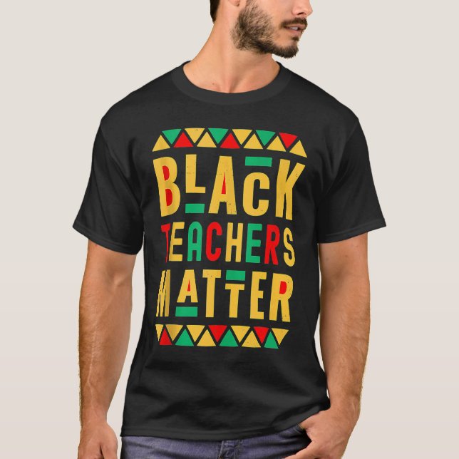 Black Teachers Matter  Melanated Teacher Black His T Shirt (Framsida)
