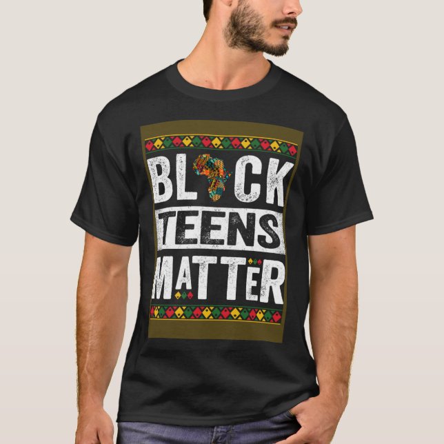 Black Teens Matter Teenagers Black History Month T Shirt (Framsida)