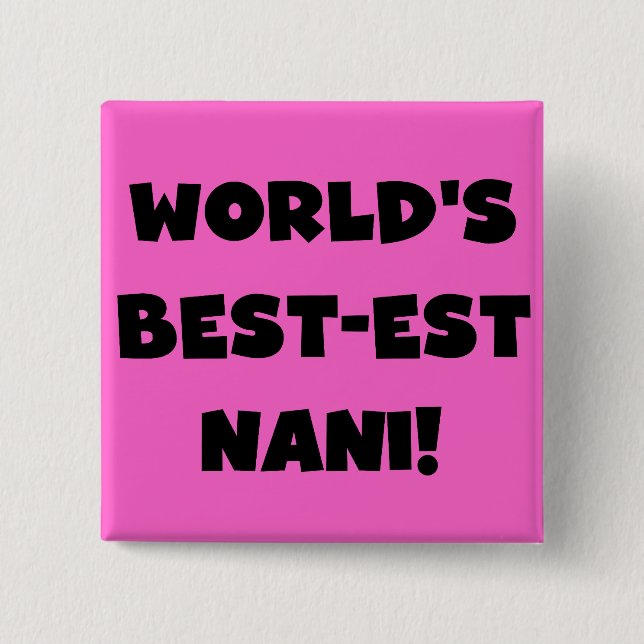 Black Text World's Best Nani T-shirts and Gift Knapp (Framsida)