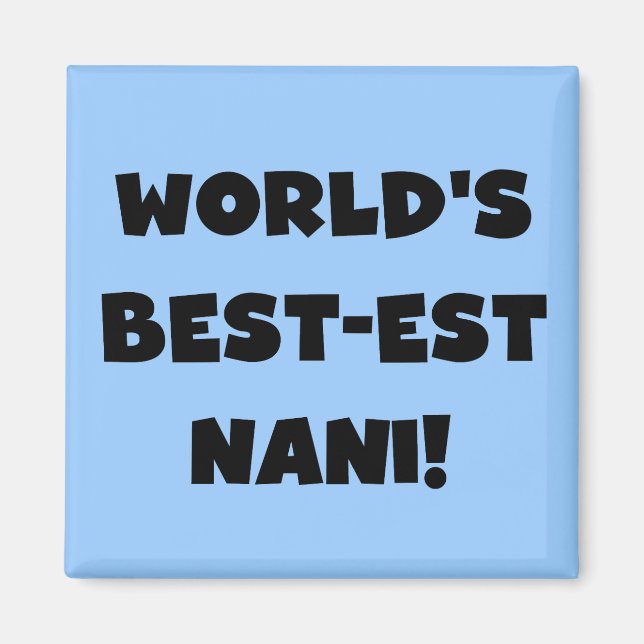 Black Text World's Best Nani T-shirts and Gift Magnet (Framsidan)