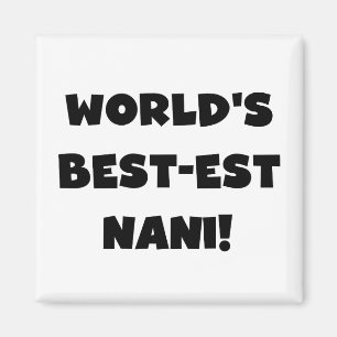 Black Text World's Best Nani T-shirts and Gift Magnet