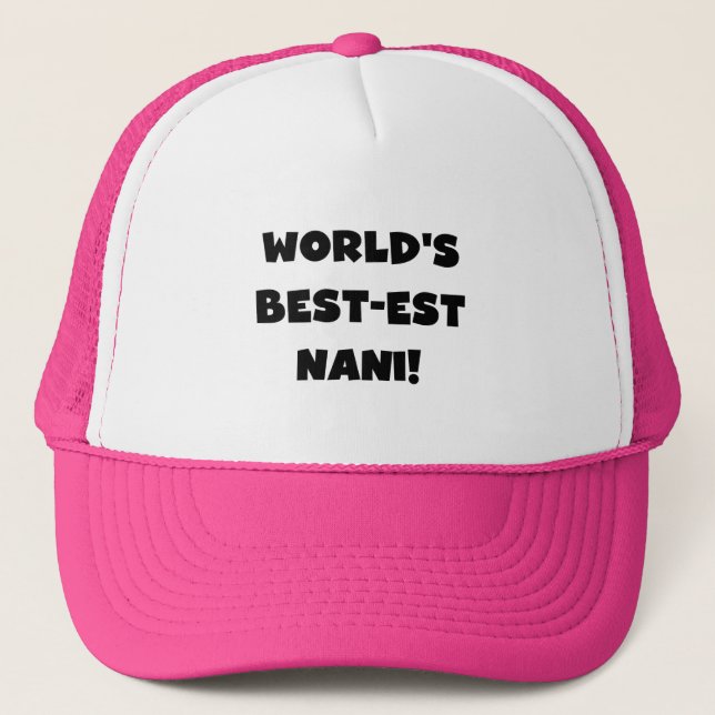 Black Text World's Best Nani T-shirts and Gift Truckerkeps (Framsida)