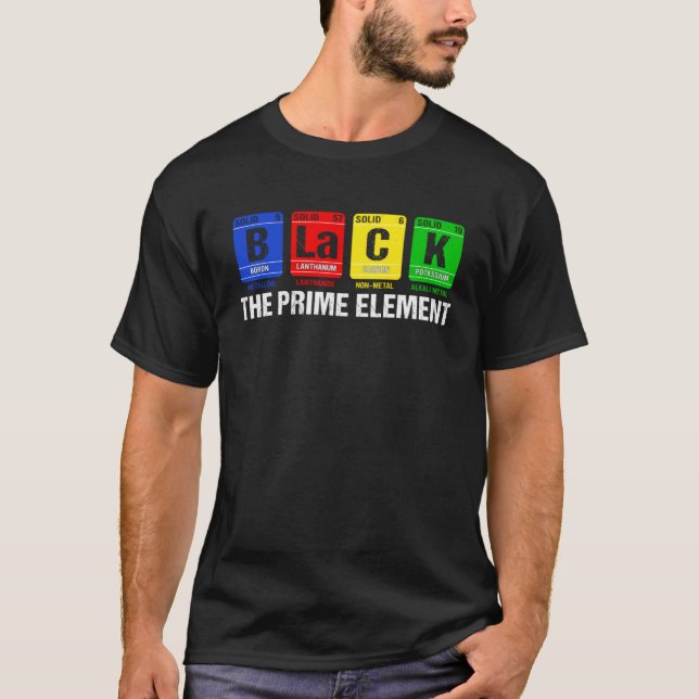 Black The Prime Element Black History Month Period T Shirt (Framsida)