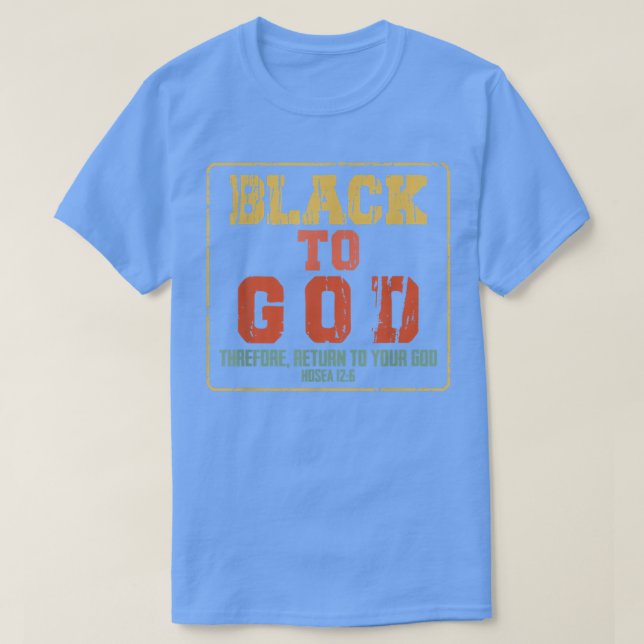 Black to God Christian faith Black history month A T Shirt (Design framsida)