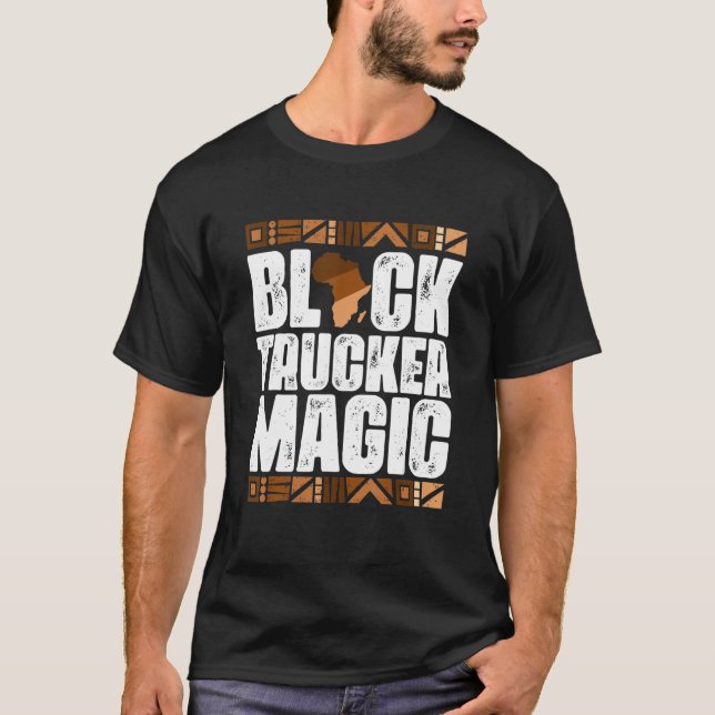 Black Trucker Magic Black History Month BLM T Shirt (Framsida)